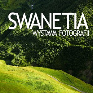 Swanetia - wystawa fotografii